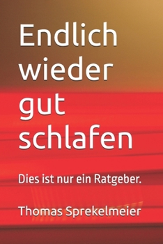 Paperback Endlich wieder gut schlafen: Dies ist nur ein Ratgeber. [German] Book