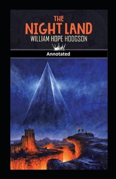 Paperback The Night Land Annotated Book