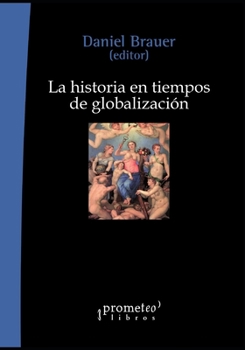 Paperback La historia en tiempos de globalización: Recuperando el sentido de lo mundial [Spanish] Book