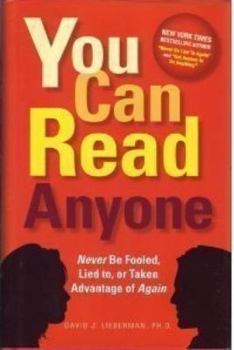 Hardcover You Can Read Anyone (Never Be Fooled, Lied To, or Taken Advantage of Again) Book