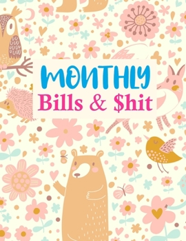 Paperback Monthly Bills & $hit: Trendy Budget Planner Weekly and Monthly Financial Organizer - Savings - Bills - Debt Trackers - Personal or Business Book