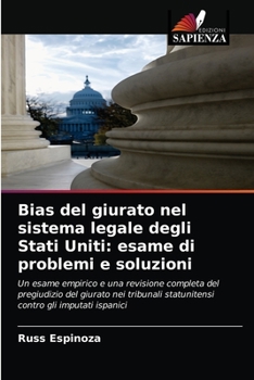 Paperback Bias del giurato nel sistema legale degli Stati Uniti: esame di problemi e soluzioni [Italian] Book