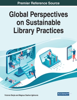 Paperback Global Perspectives on Sustainable Library Practices Book
