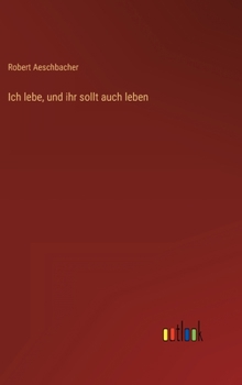 Hardcover Ich lebe, und ihr sollt auch leben [German] Book