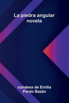 La piedra angular: novela (Spanish Edition)