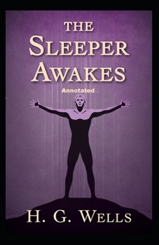 Paperback The Sleeper Awakes Annotated Book