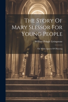 Paperback The Story Of Mary Slessor For Young People: The White Queen Of Okoyong Book