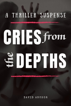 Paperback Cries from the Depths: A Thriller Suspense Book