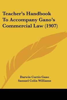 Teacher's Handbook To Accompany Gano's Commercial Law