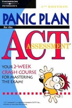 Paperback Panic Plan for the Act Assessment (PETERSON'S PANIC PLAN FOR THE ACT) Book