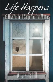 Paperback Life Happens: It's How You Let It Shape You That Matters Book