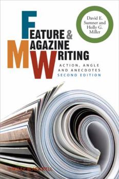 Paperback Feature & Magazine Writing: Action, Angle and Anecdotes Book