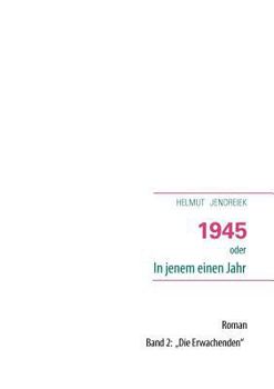 Paperback 1945 oder In jenem einen Jahr: Band II: Die Erwachenden [German] Book