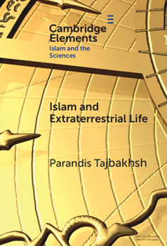 Hardcover Islam and Extraterrestrial Life (Elements in Islam and Science) Book