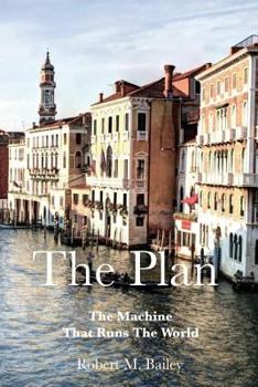 Paperback The Plan: The Machine That Runs the World Book