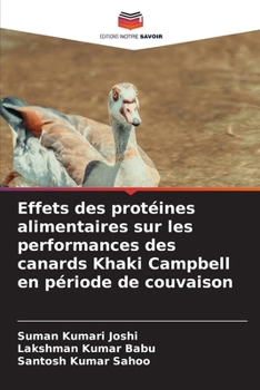 Paperback Effets des protéines alimentaires sur les performances des canards Khaki Campbell en période de couvaison [French] Book