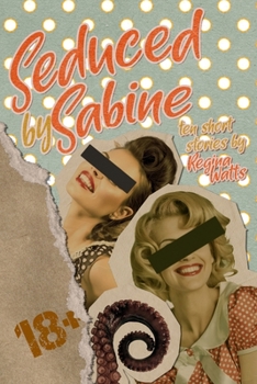 Paperback Seduced By Sabine: Season One of The Witch's Wicked Shorts Book