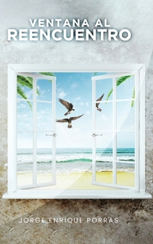 Ventana Al Reencuentro (Spanish Edition)