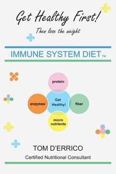 Paperback Immune System Diet: Get Healthy First! Then Lose the Weight Book
