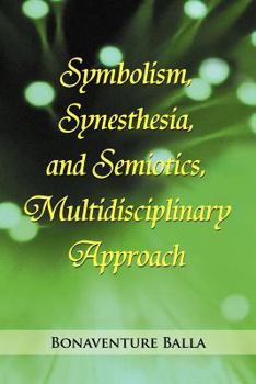 Paperback Symbolism, Synesthesia, and Semiotics, Multidisciplinary Approach Book