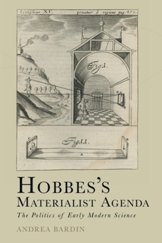 Hardcover Hobbes's Materialist Agenda: The Politics of Early Modern Science Book