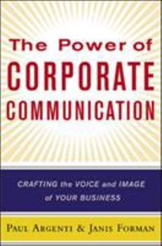 Hardcover The Power of Corporate Communication: Crafting the Voice and Image of Your Business Book