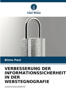 Paperback Verbesserung Der Informationssicherheit in Der Webstegnografie [German] Book