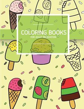 Paperback Sweet Dessert Pattern Coloring books for Adult Relaxation (Icecream, Cupcake, Pastry): Creativity and Mindfulness Pattern Coloring Book for Adults and Book