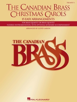 Paperback The Canadian Brass Christmas Carols: 15 Easy Arrangements 1st Trumpet Book