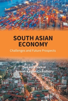 Hardcover South Asian Economy: Challenges And Future Prospects Book