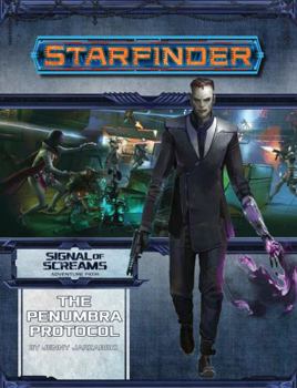 Paperback Starfinder Adventure Path: The Penumbra Protocol (Signal of Screams 2 of 3) Book