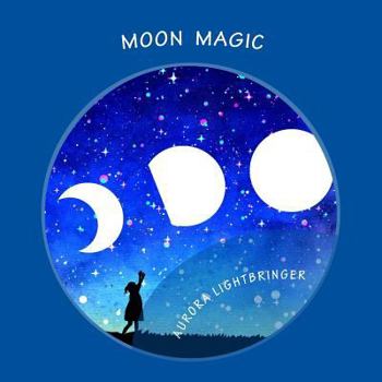 Paperback Moon Magic: A child's book of moonlight magick. Book