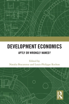 Hardcover Development Economics: Aptly or Wrongly Named? Book
