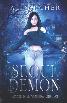 Seoul Demon (Minnie Kim: Vampire Girl) - Book #3 of the Minnie Kim: Vampire Girl