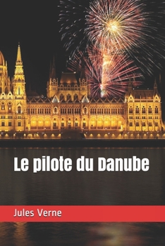 Paperback Le pilote du Danube [French] Book