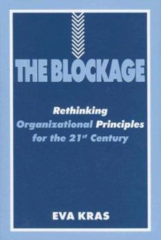Paperback The Blockage: Rethinking Organizational Principles for the 21st Century Book
