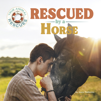 Rescued by a Horse (True Animal Rescues)