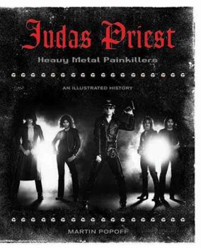 Paperback Judas Priest: Heavy Metal Painkillers An Illustrated History Book
