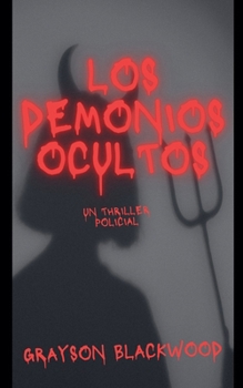 Paperback Los Demonios Ocultos: un Thriller Policial [Spanish] Book