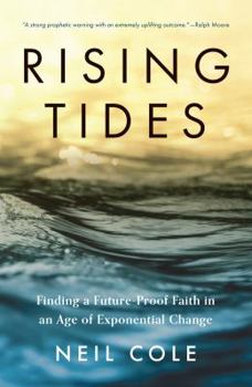 Paperback Rising Tides: Finding a Future-Proof Faith in an Age of Exponential Change Book