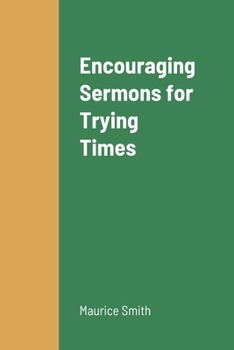 Paperback Encouraging Sermons for Trying Times Book