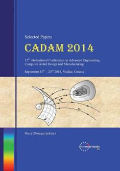 Paperback CADAM 2014 (Selected Papers): 12th International Scientific Conference on Advanced Engineering, Computer Aided Design and Manufacturing Book