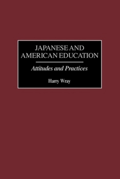 Paperback Japanese and American Education: Attitudes and Practices Book