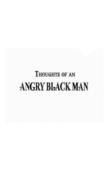 Paperback Thoughts of an Angry Black Man Book