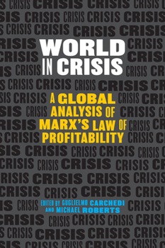 Paperback World in Crisis: A Global Analysis of Marx's Law of Profitability Book