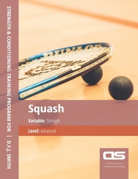 Paperback DS Performance - Strength & Conditioning Training Program for Squash, Strength, Advanced Book