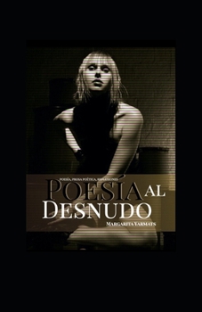 Paperback Poesía al Desnudo: Poesía, prosa poética, reflexiones [Spanish] Book