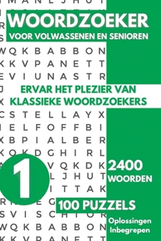 Woordzoeker Voor Volwassenen en Senioren - 100 Puzzels: 2400 Woorden, Ervaar het plezier van klassieke woordzoekers - Deel 01