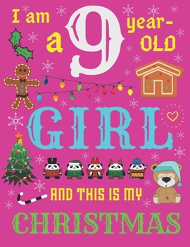 Paperback I Am a 9 Year-Old Girl and This Is My Christmas: The Christmas Journal and Sketchbook for Nine-Year-Old Girls Book