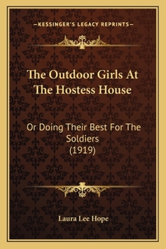 The Outdoor Girls at the Hostess House; or, Doing Their Best for the Soldiers - Book #9 of the Outdoor Girls